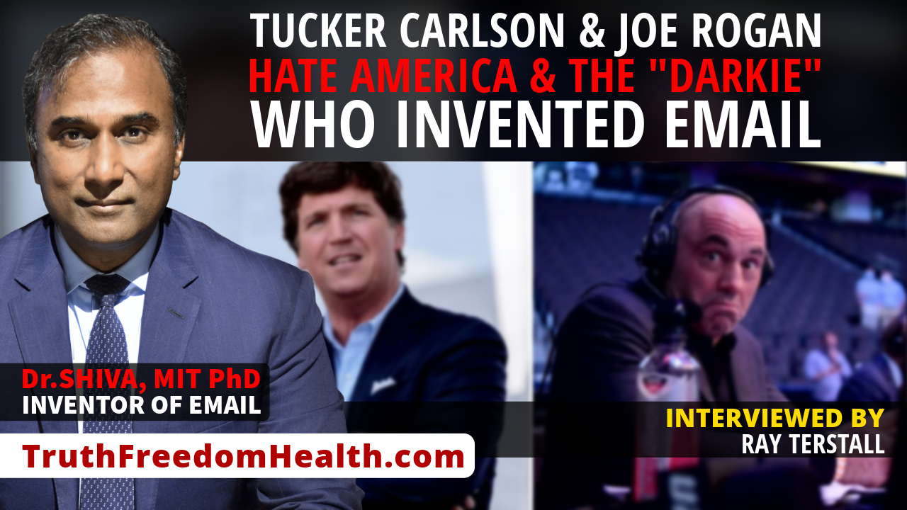 Dr.SHIVA™ LIVE: Tucker and Rogan HATE America, & the Darkie Who Invented Email