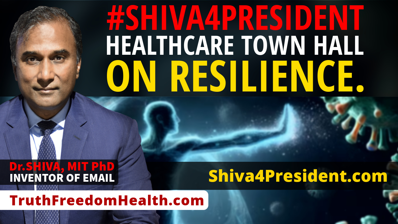 Dr. Shiva LIVE on #Shiva4President Healthcare TOWN HALL on Resilience