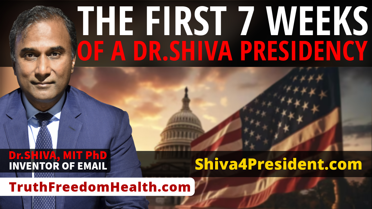 Dr. Shiva LIVE on The First 7 Weeks of A Dr.SHIVA Presidency