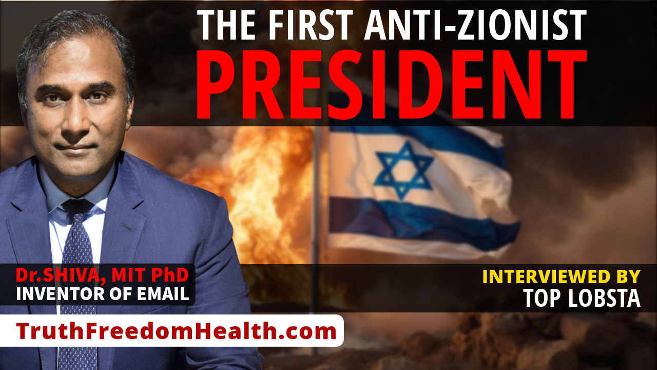 Dr.SHIVA™ LIVE – The First Anti-Zionist President
