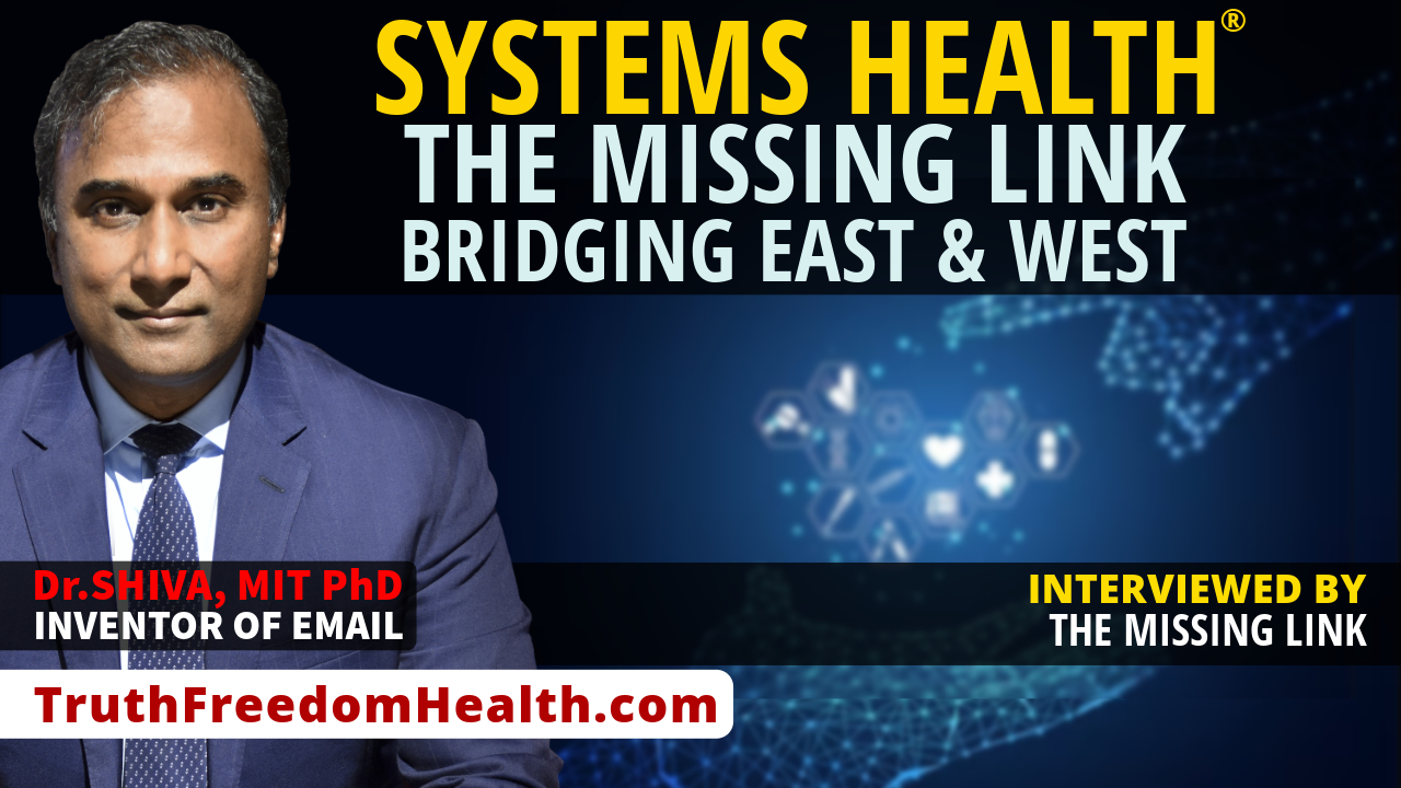 Dr.SHIVA™ LIVE: System's Health - The Missing Link Bridging East & West.