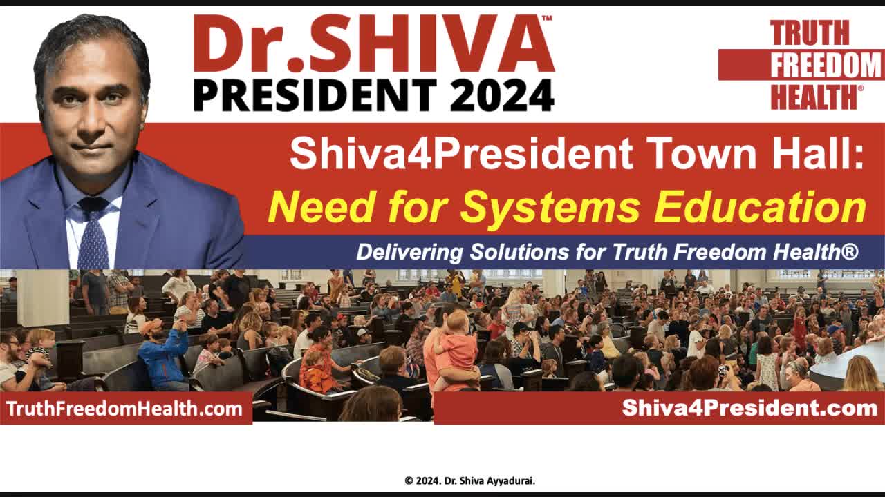 Dr.SHIVA™ LIVE: Shiva4President.com Town Hall: Need for Systems Education