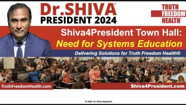 Dr.SHIVA™ LIVE: Shiva4President.com Town Hall: Need for Systems Education