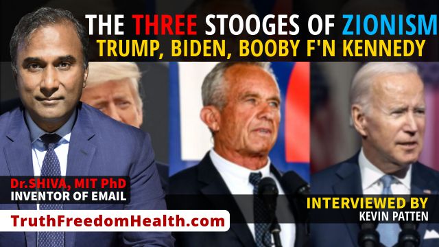 Dr.SHIVA™ LIVE: The THREE STOOGES of ZIONISM Trump, Biden, Booby F'n Kennedy