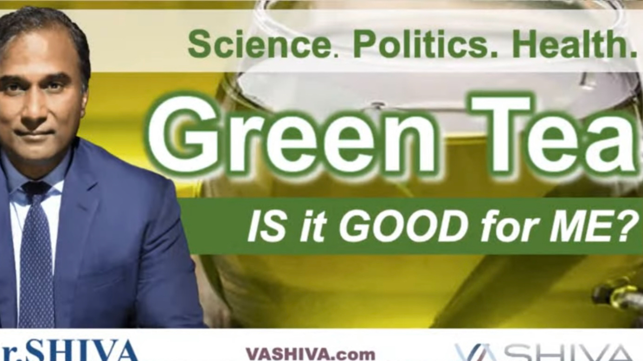 Dr.SHIVA™ LIVE: Green Tea – Is It Good for YOU?