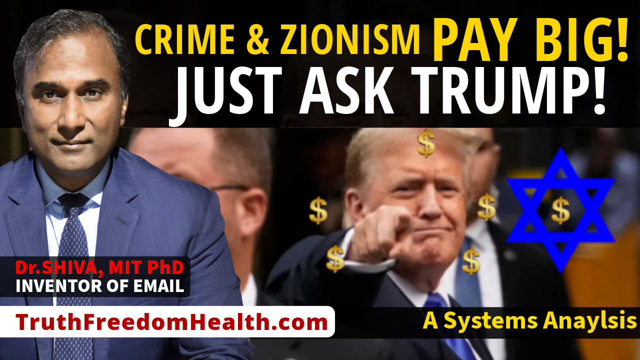 Dr.SHIVA™ LIVE: Crime & Zionism PAY BIG! Just Ask Trump!