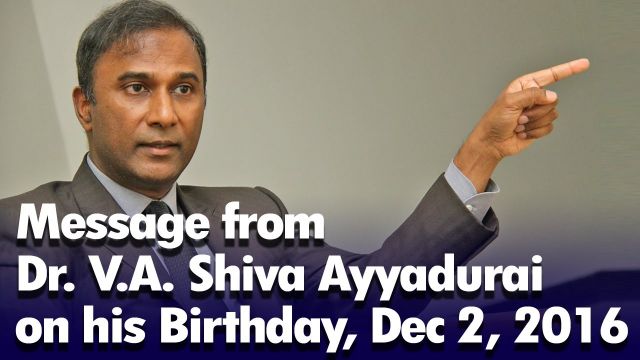 Message from Dr. V.A. Shiva Ayyadurai on his Birthday, Dec 2, 2016
