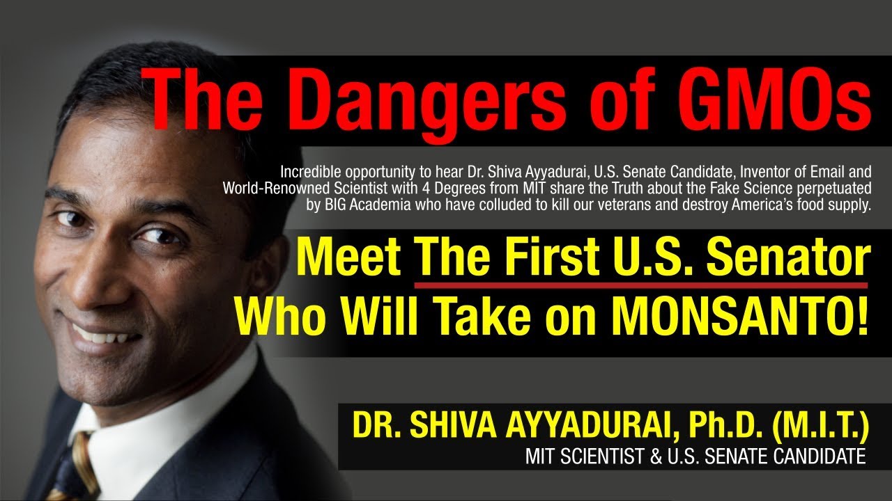 Dr. Shiva Ayyadurai on the Dangers of GMOs