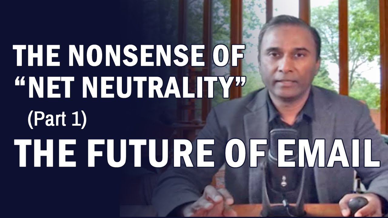 The Nonsense of Net Neutrality (Part 1): The Future of Email.