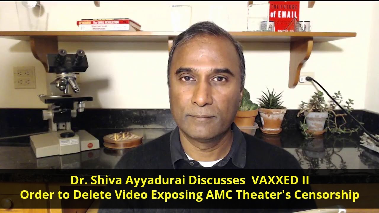 Dr. Shiva Ayyadurai Discusses VAXXED II Order to Delete Video Exposing AMC Theater's Censorship