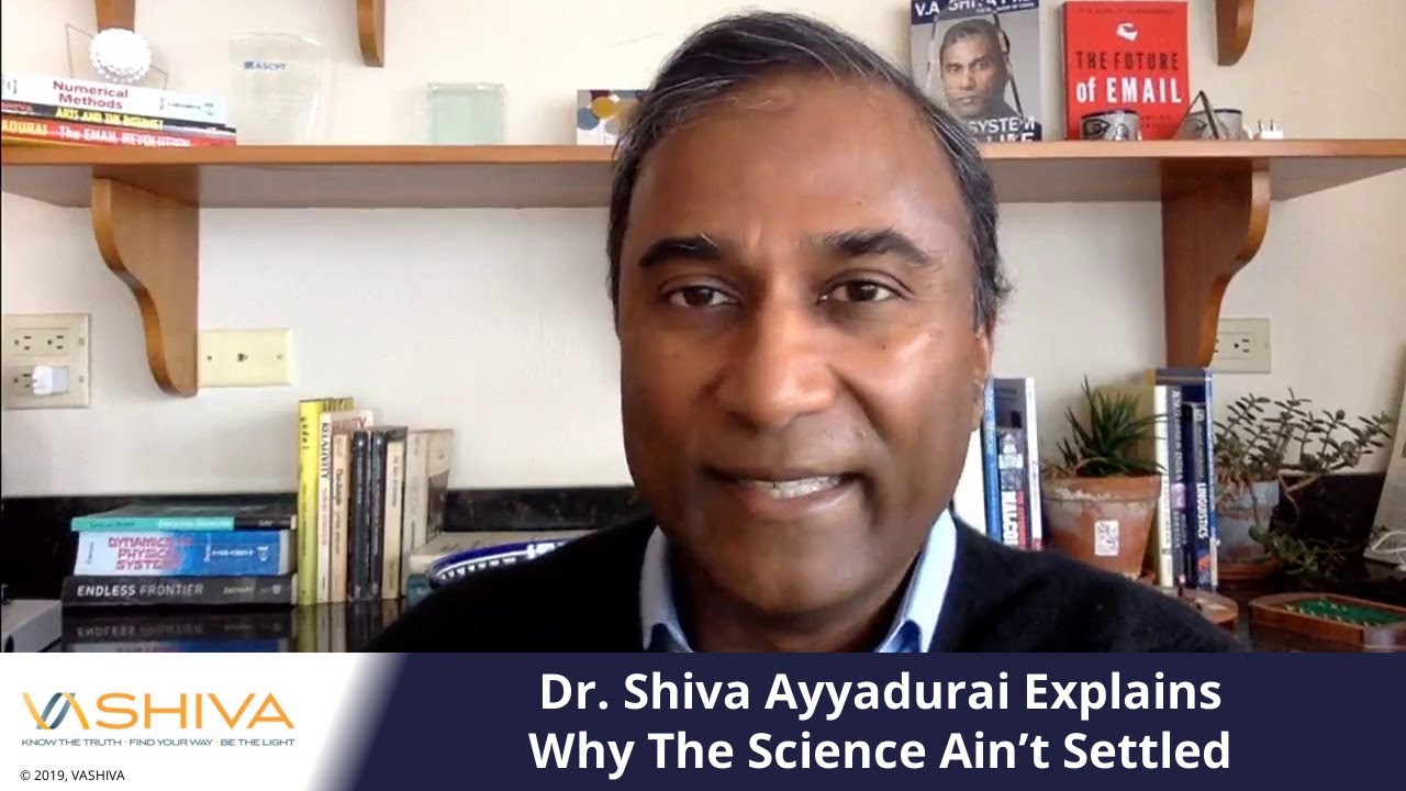Dr. Shiva Ayyadurai Explains Why The Science Aint Settled
