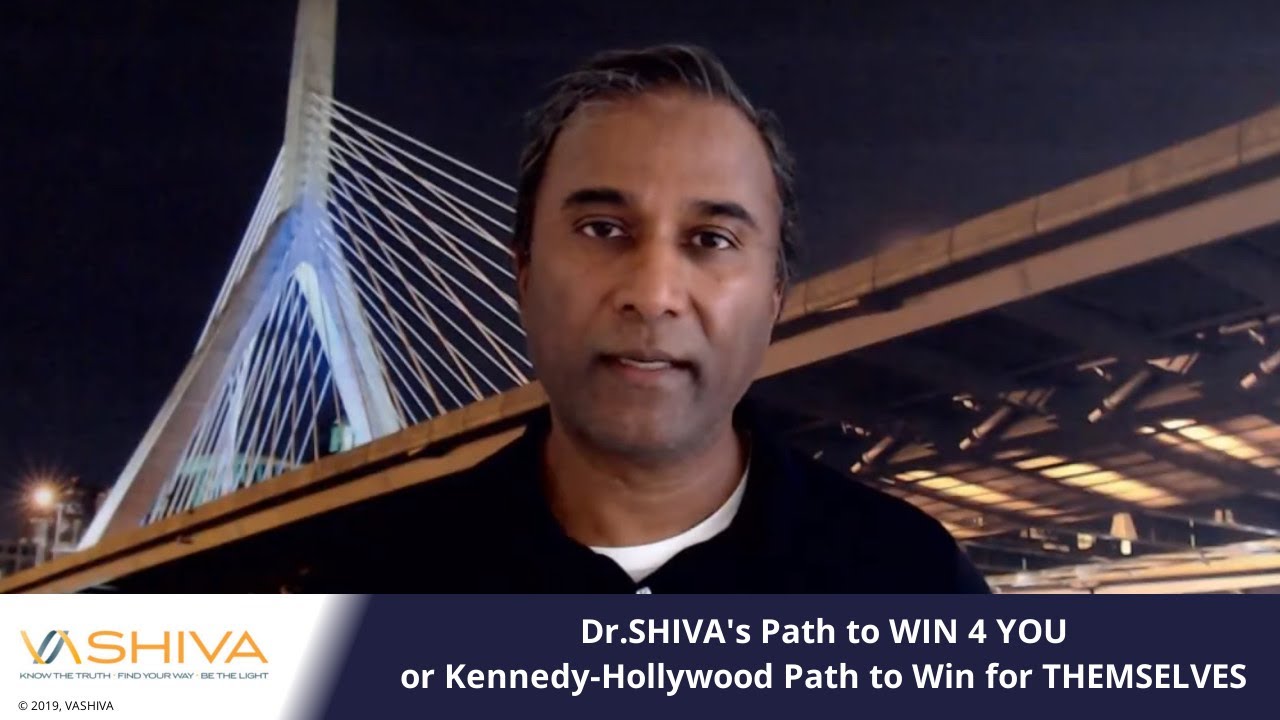 Dr.SHIVA's Path to WIN 4 YOU or Kennedy-Hollywood Path to Win for THEMSELVES