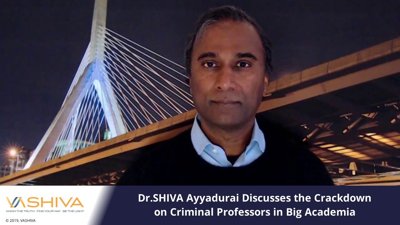 Dr.SHIVA Ayyadurai Discusses the Crackdown on Criminal Professors in Big Academia