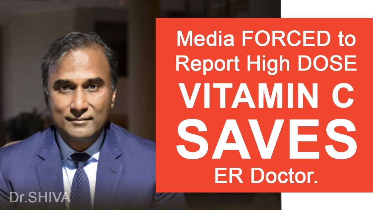 Dr. SHIVA LIVE: Media FORCED to Report High DOSE Vitamin C Saves ER Doctor.