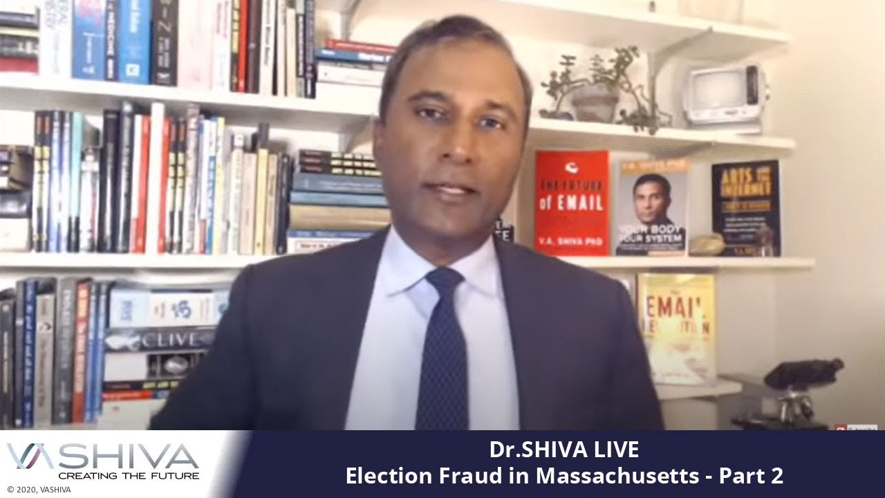 Dr.SHIVA LIVE: #ElectionFraud in MA 2020. The Software Mechanics of Fraud - Part II