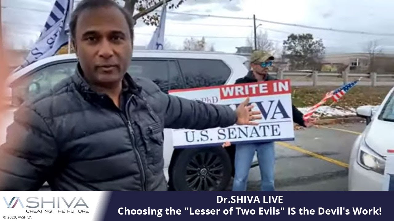 Dr.SHIVA LIVE: Choosing the Lesser of Two Evils IS the Devil's work! WRITE IN Dr.SHIVA NOV 3