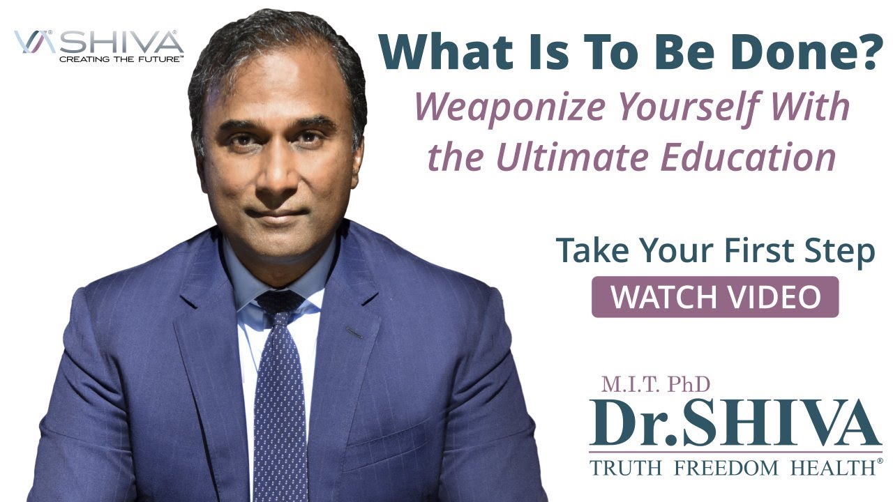 Dr.SHIVA LIVE: What Is To Be Done? Time to Weaponize Yourself With the Ultimate Education.