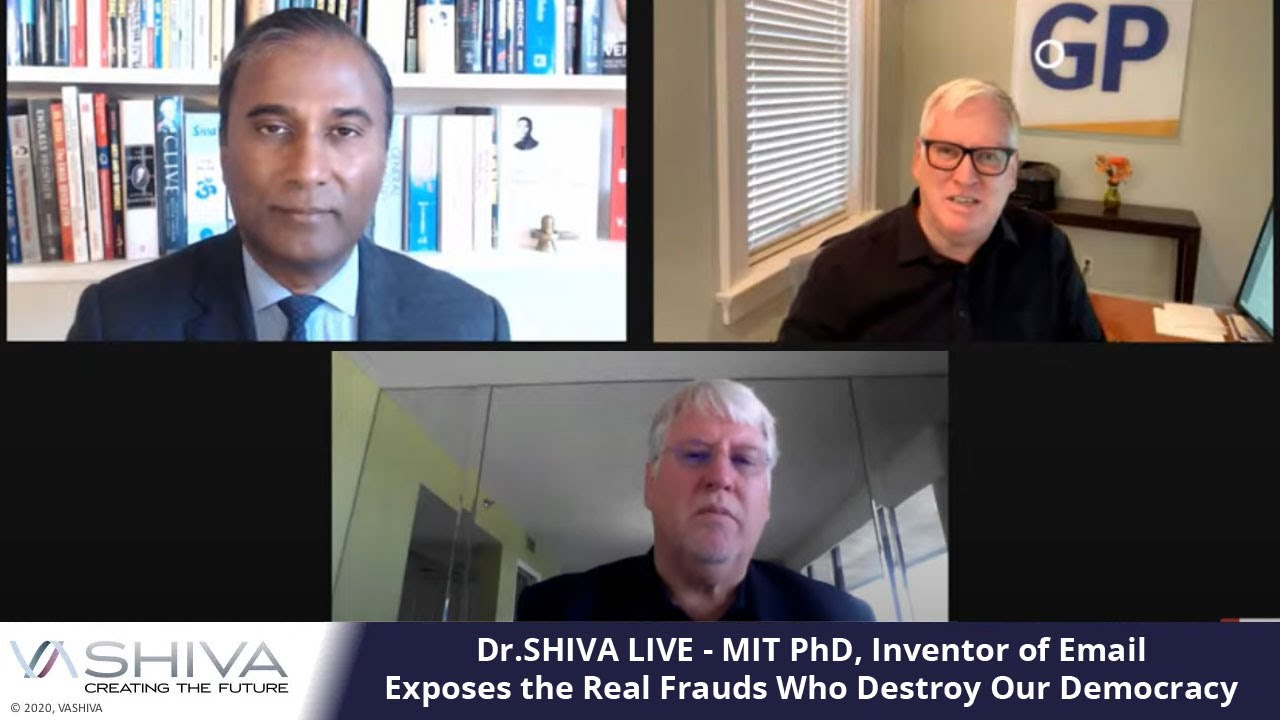 Dr.SHIVA LIVE: MIT PhD, Inventor of Email, Exposes the Real Frauds Who Destroy Our Democracy.