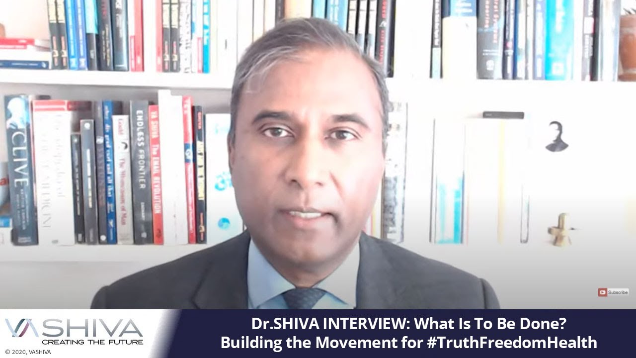 Dr.SHIVA INTERVIEW: What Is To Be Done? Building the Movement for #TruthFreedomHealth