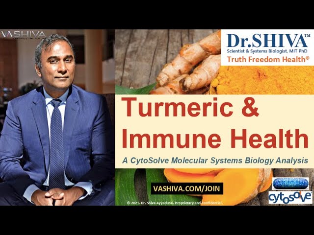 Dr.SHIVA LIVE: The Incredible Turmeric. Immune Health & Much More. A CytoSolve Systems Analysis.