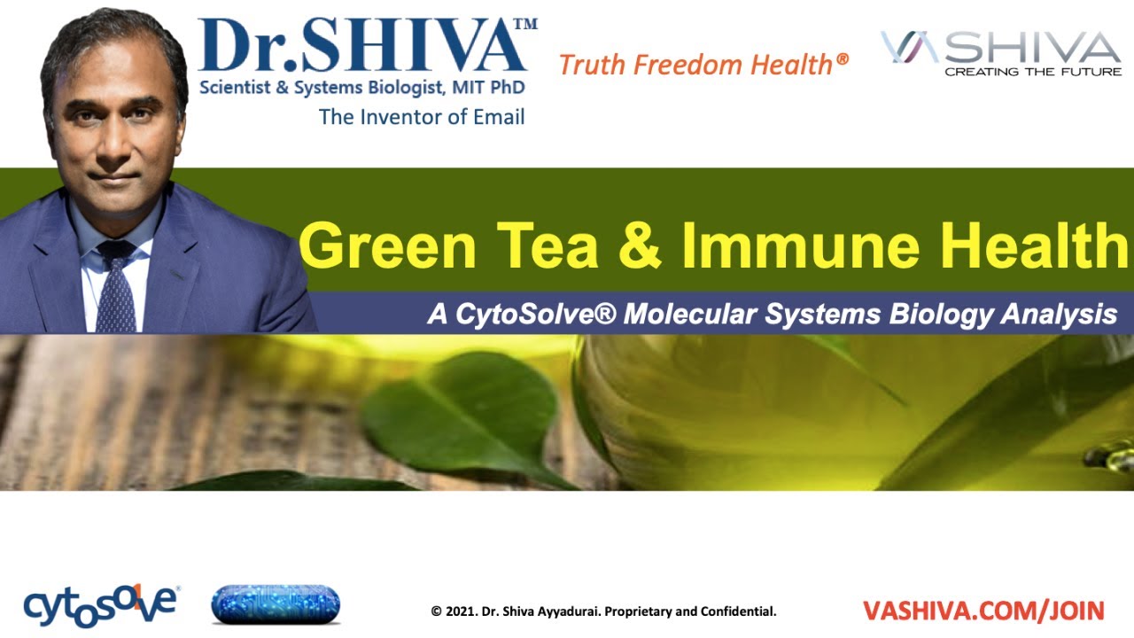 Dr.SHIVA LIVE: Green Tea & Immune Health - CytoSolve Systems Analysis. Path to #TruthFreedomHeal