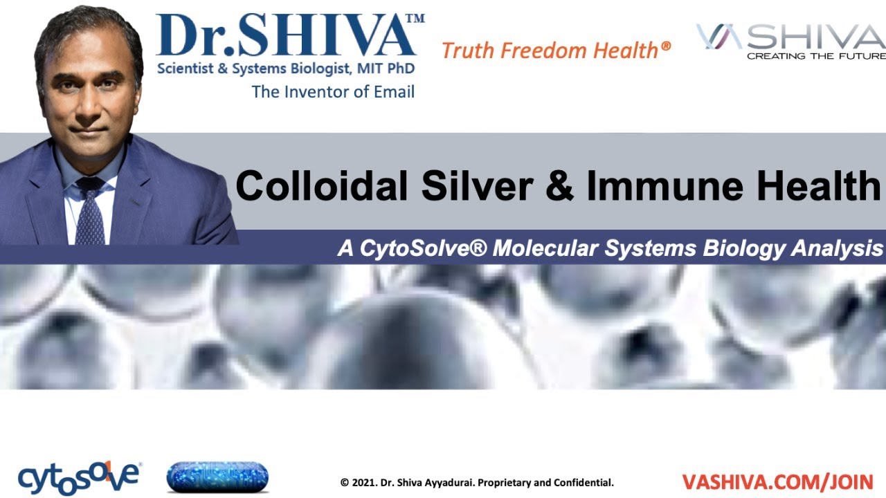 Dr.SHIVA LIVE: How Colloidal Silver Brightens Your Immune System. A CytoSolve Systems Analysis.