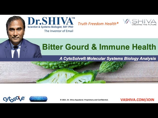 Dr.SHIVA LIVE Bitter is Better. How Bitter Gourd Destroys Pathogens. CytoSolve Systems Analysis.