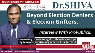 Dr. SHIVA BROADCAST: Beyond Election Deniers & Election Grifters. Interview with ProPublica