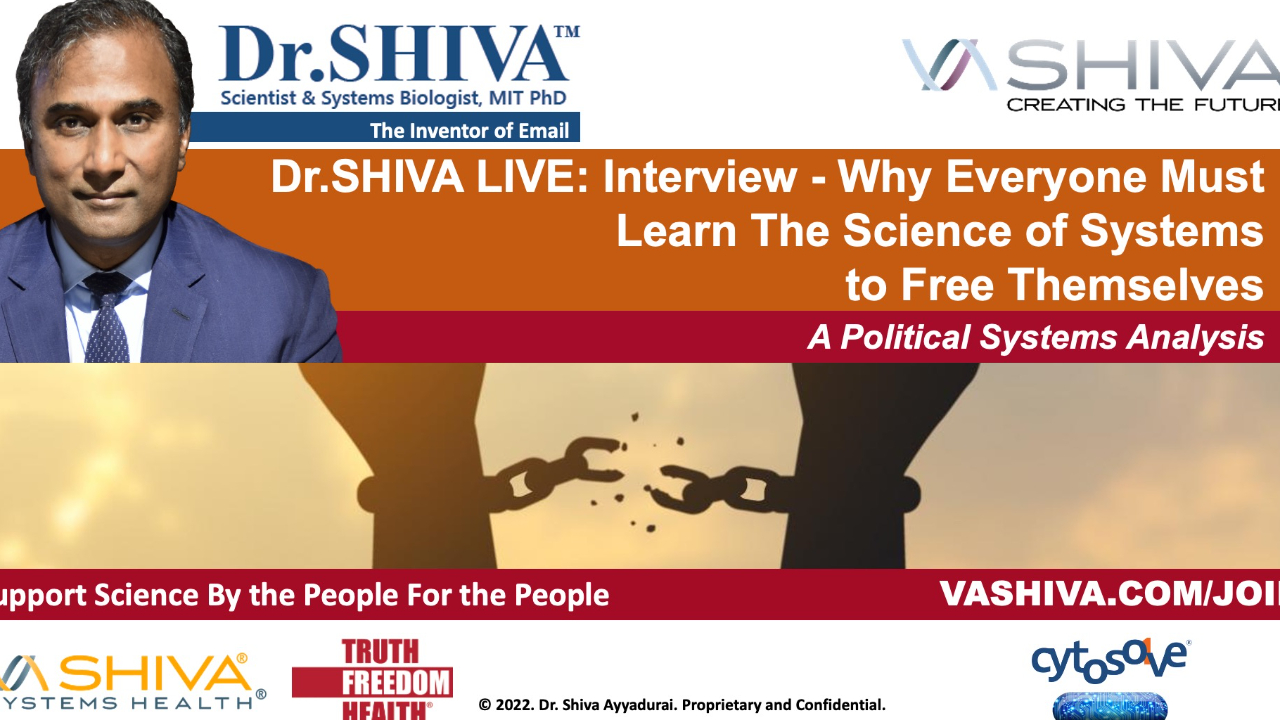 Dr.SHIVA LIVE: Interview - Why Everyone Must Learn the Science of Systems to Free Themselves.