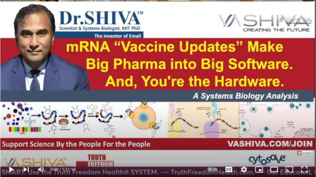 Dr.SHIVA LIVE: mRNA “Vaccine Updates” Make Big Pharma into Big Software. And, You're the Hardware.