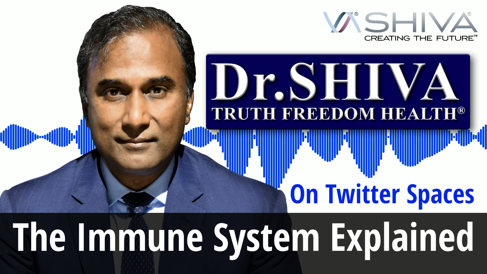 Dr.SHIVA: The Immune System Explained - Educating Twitter Spaces