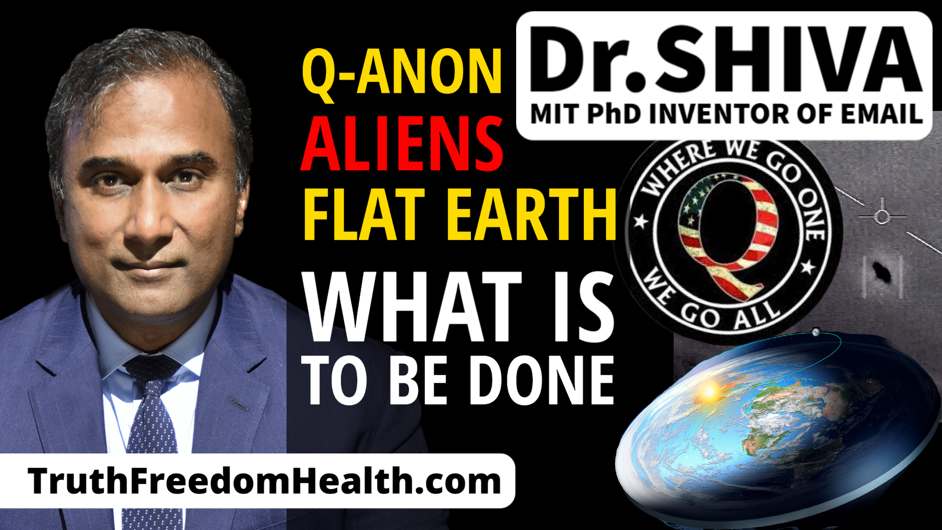 Dr.SHIVA LIVE: Q-Anon, Alien Invasion & Flat Earth. What Is To Be Done.