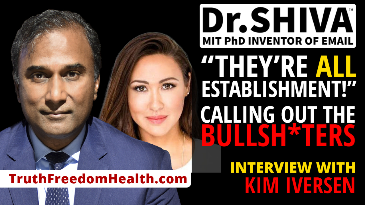 Dr.SHIVA™ LIVE – “They’re All Establishment!” Calling Out The Bullsh*ters | Interview with Kim Iversen