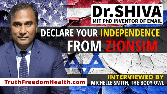 Dr.SHIVA™ LIVE – Declare Your Independence From Zionism. #Shiva4President. – With Michelle Smith, The Owl Body.