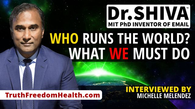 Dr.SHIVA™ LIVE – Who Runs the World? What WE Must Do