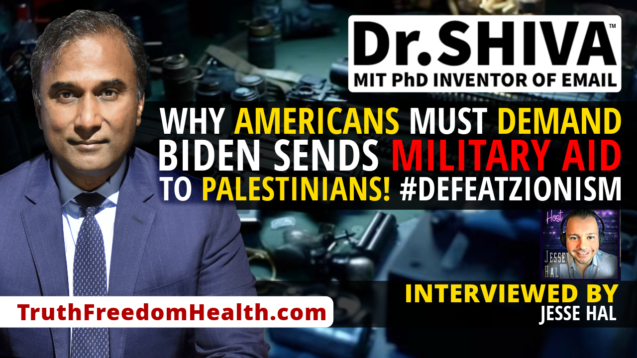 Dr.SHIVA™ LIVE – Why Americans Must Demand Biden Sends Military Aid to Palestinians. #DefeatZionism