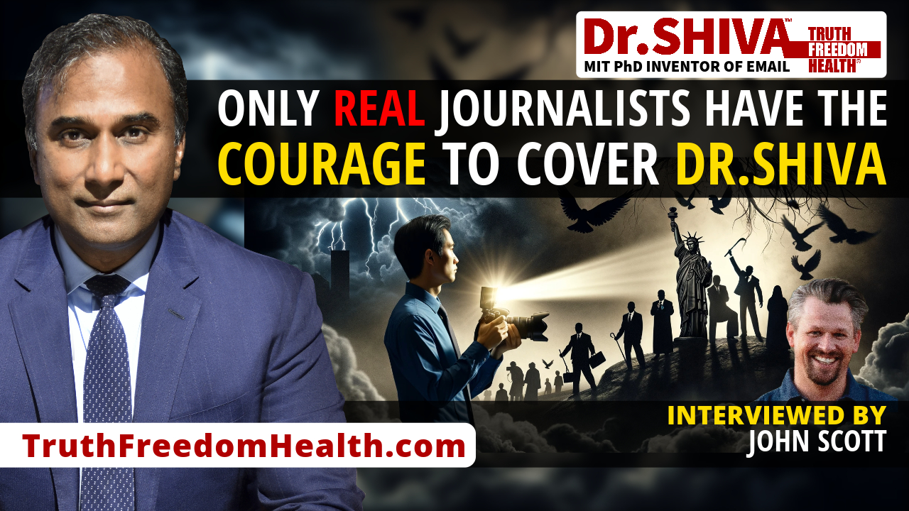 Dr.SHIVA™ LIVE – Only REAL Journalists Have the Courage to Cover Dr.SHIVA