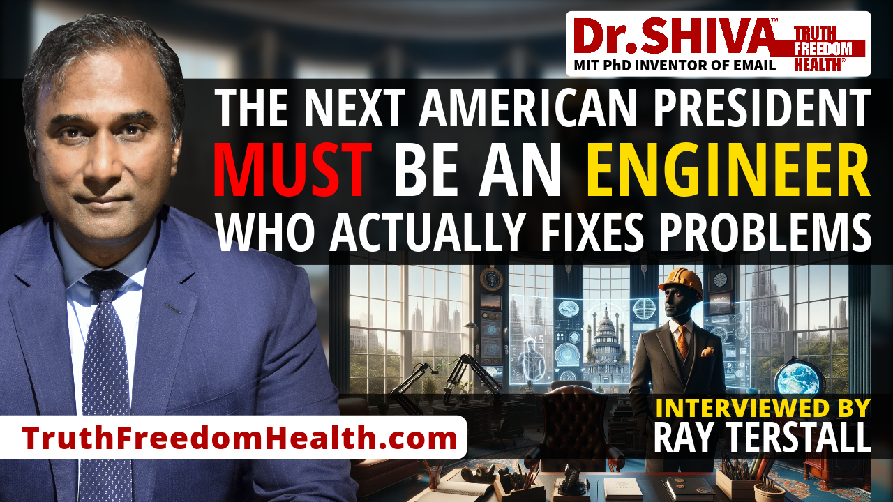 Dr.SHIVA™ LIVE - The Next American President MUST Be an ENGINEER Who Actually Fixes Problems