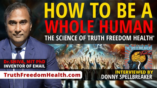 Dr.SHIVA™ LIVE – How To Be A Whole Human: The Science of Truth Freedom Health®. – With Donny Spellbreaker