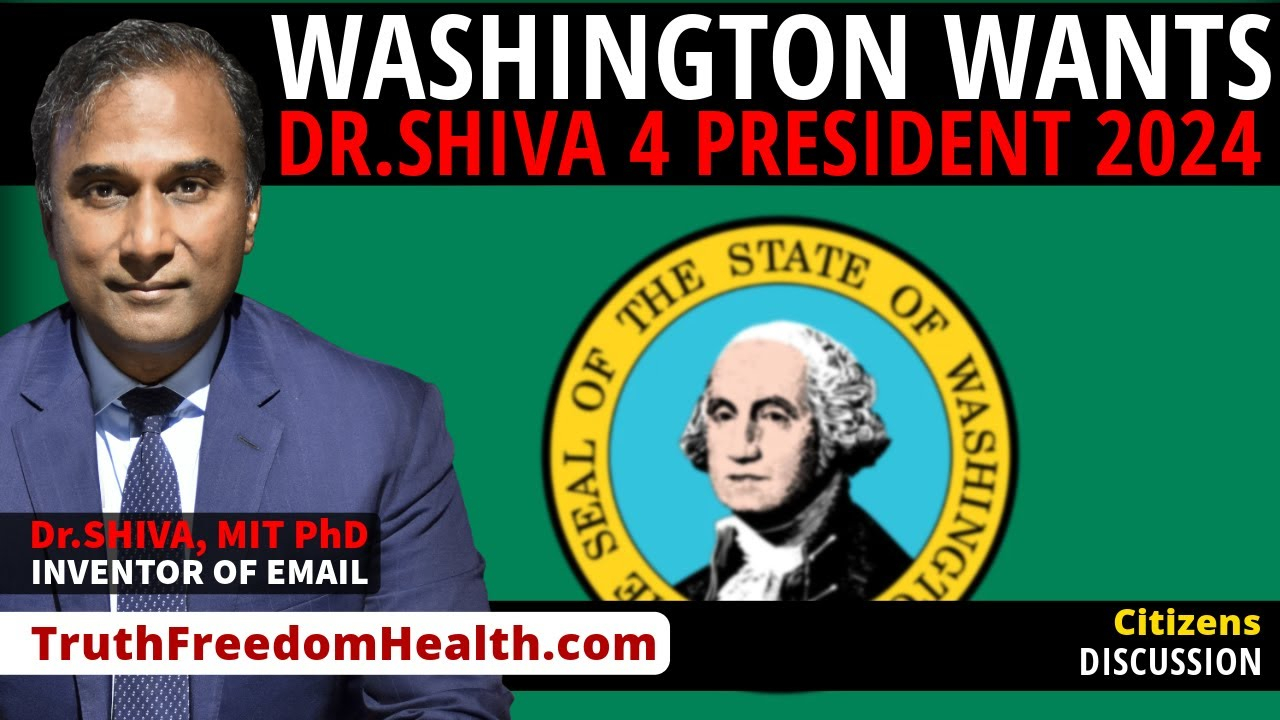 Dr.SHIVA™ LIVE: Washington State Wants Dr. Shiva 4 President 2024!