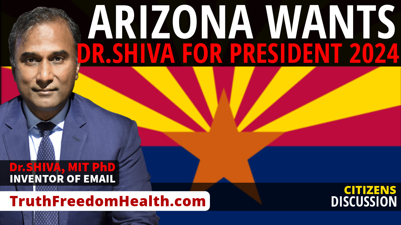 Dr.SHIVA™ LIVE: Arizona Wants Dr. Shiva 4 President 2024!