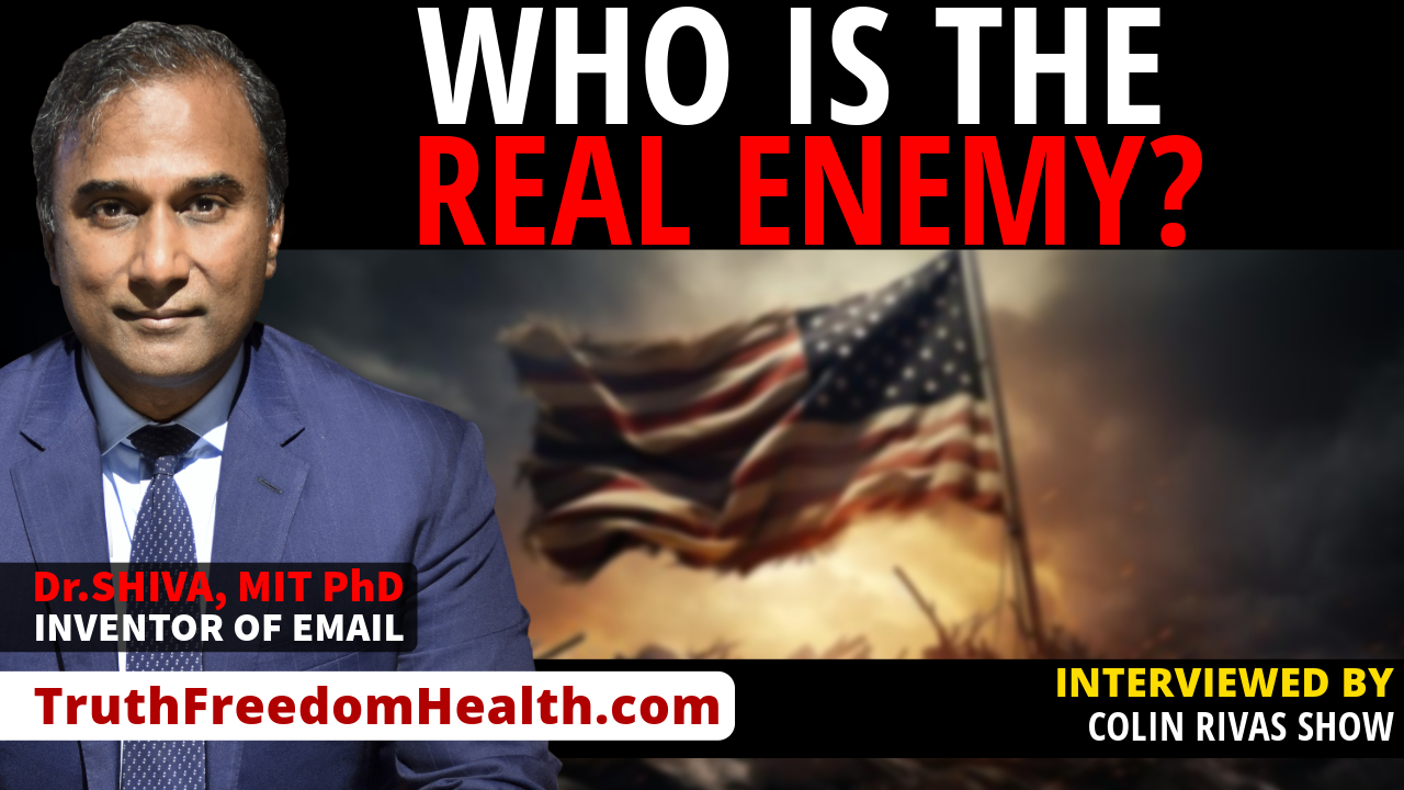 Dr.SHIVA™ LIVE: Who Is The REAL Enemy?