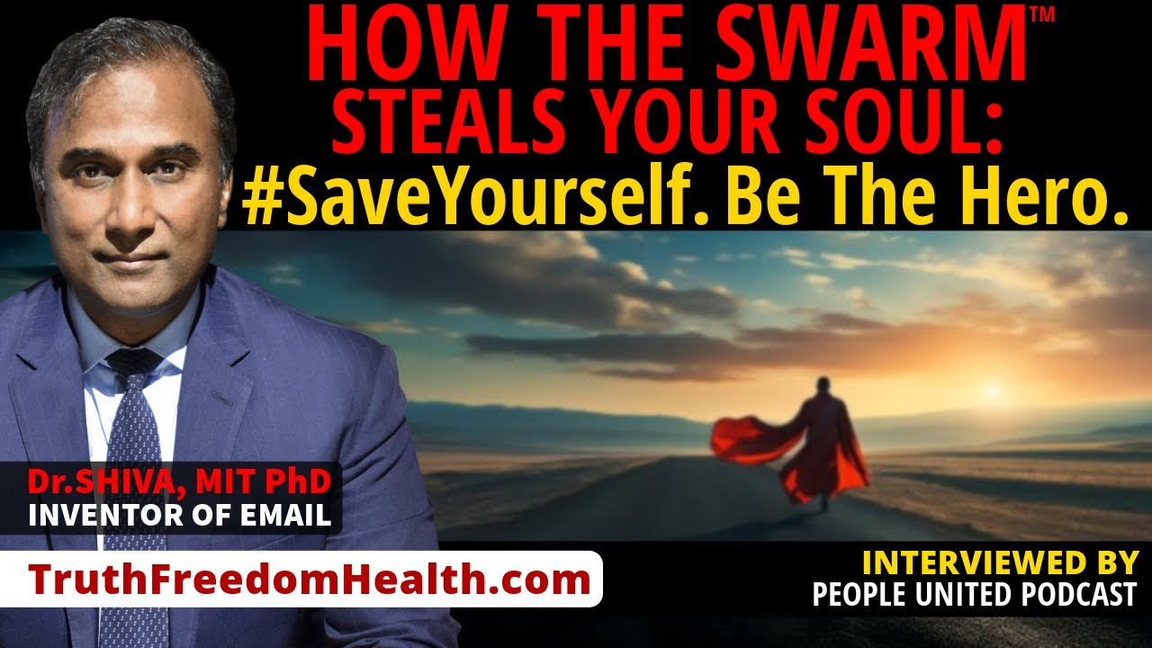 Dr.SHIVA™ LIVE: How The Swarm Steals Your Soul: #SaveYourself. Be The Hero.