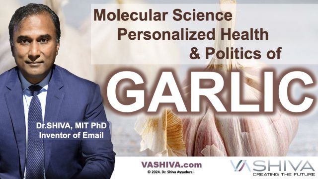 Dr.SHIVA™: Science, Personalized Health & Politics of GARLIC(3/24)