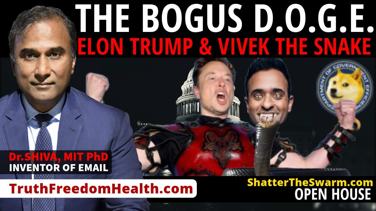 Dr.SHIVA™ LIVE: The BOGUS D.O.G.E. Elon Trump & Vivek The Snake