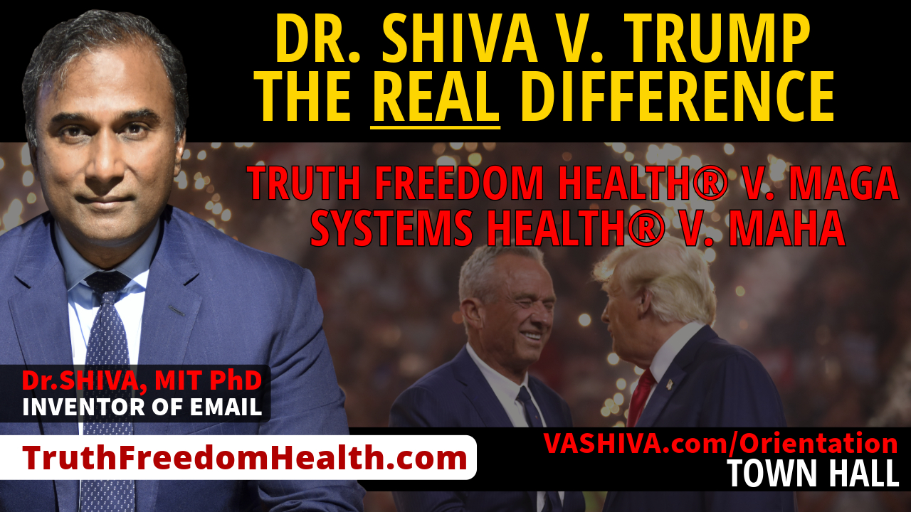 Dr.SHIVA™ LIVE: Dr.SHIVA v. TRUMP. The REAL Difference. Truth Freedom Health® v MAGA.