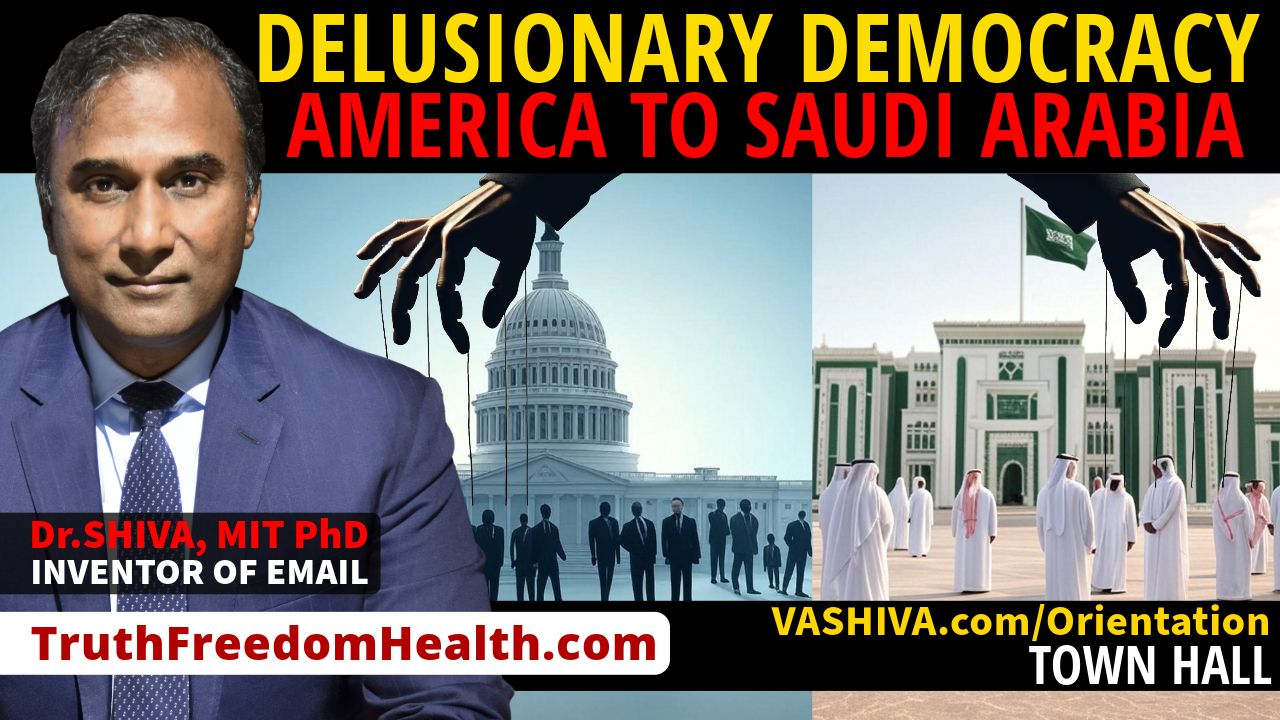 Dr.SHIVA™ LIVE: Delusionary Democracy - America to Saudi Arabia.