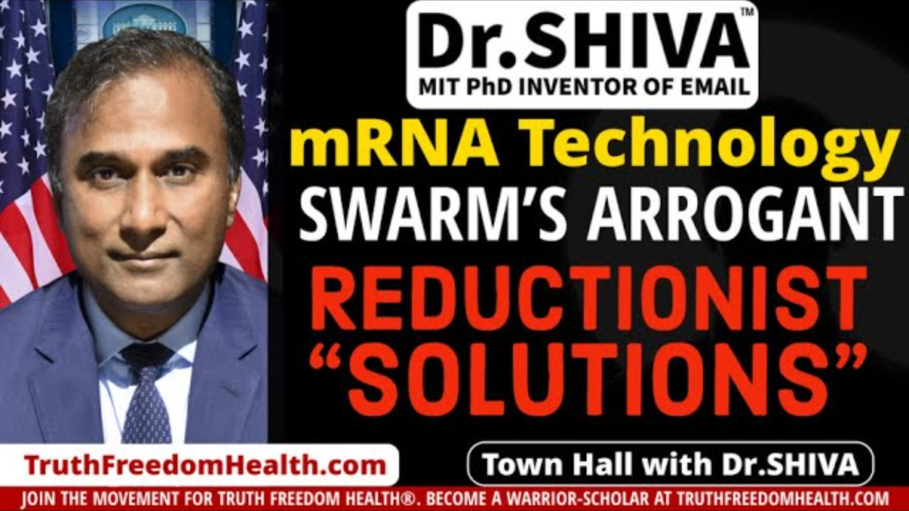 Dr.SHIVA™: mRNA Technology: SWARM’s Arrogant Reductionist Solution(1/25)