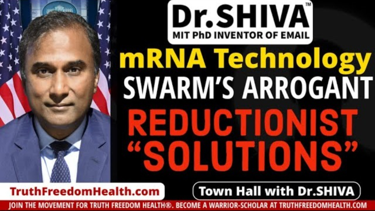 Dr.SHIVA™ : mRNA Technology: the SWARM’s Arrogant Reductionist Solution.