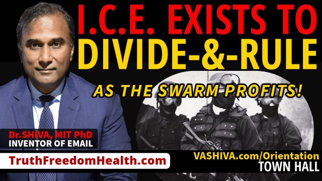 Dr.SHIVA® LIVE: I.C.E. Exists to Divide & Rule As the Swarm Profits